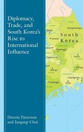 Cover: Diplomacy, Trade, and South Korea's Rise to International Influence - Lexington Books