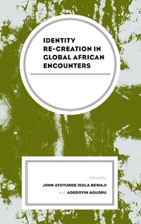 Enlarge image Cover: Identity Re-creation in Global African Encounters - Lexington Books