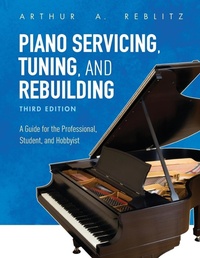 Abbildung von: Piano Servicing, Tuning, and Rebuilding - Rowman & Littlefield Publishers