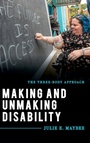 Cover: Making and Unmaking Disability - Rowman & Littlefield Publishers