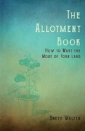 Cover: The Allotment Book - How to Make the Most of Your Land - Read Books