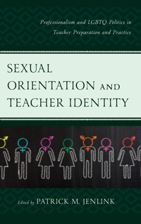 Enlarge image Cover: Sexual Orientation and Teacher Identity - Rowman & Littlefield Publishers
