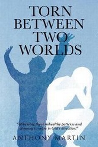 Enlarge image Cover: Torn between Two Worlds - Christian Faith Publishing, Inc