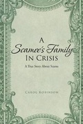 Cover: A Scamee's Family in Crisis - Christian Faith Publishing, Inc