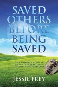 Abbildung von: Saved Others Before Being Saved - Christian Faith Publishing, Inc