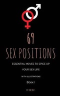 Cover: 69 Sex Positions. Essential Moves to Spice Up Your Sex Life (with illustrations) - Flying Colors Publishing