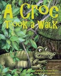 Enlarge image Cover: A Croc Took A Walk - Kerri Bender