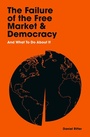 Cover: The Failure of the Free Market and Democracy - Profile Editions