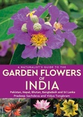 Cover: A Naturalist's Guide to the Garden Flowers of India - John Beaufoy Publishing Ltd