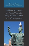 Cover: Hidden Criticism of the Angry Tyrant in Early Judaism and the Acts of the Apostles - Lexington Books/Fortress Academic