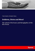 Cover: Emblems, Divine and Moral - Hansebooks