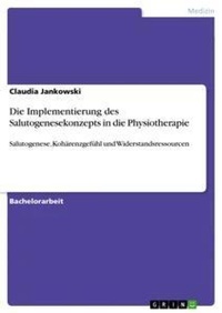 Abbildung von: Die Implementierung des Salutogenesekonzepts in die Physiotherapie - GRIN Verlag