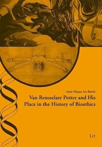 Enlarge image Cover: Van Rensselaer Potter and His Place in the History of Bioethics - Lit Verlag