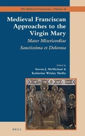 Cover: Medieval Franciscan Approaches to the Virgin Mary - Brill