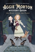 Cover: Aggie Morton, Mystery Queen: The Body under the Piano - Tundra Books