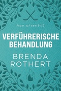 Cover: Verf&uuml;hrerische Behandlung (Feuer auf dem Eis, #3) - Silver Sky Publishing, Inc.