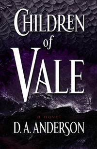 Enlarge image Cover: Children of Vale - D. A. Anderson