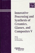 Cover: Innovative Processing and Synthesis of Ceramics, Glasses, and Composites V - Wiley-Blackwell