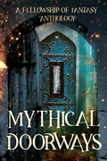 Cover: Mythical Doorways (Fellowship of Fantasy) - H. L. Burke
