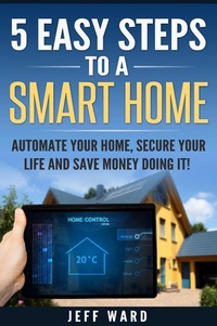 Enlarge image Cover: 5 Easy Steps To A Smart Home - Jeff Ward