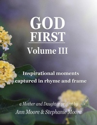 Enlarge image Cover: God First: Volume III (God First Series, #3) - Simply Moore Publishing