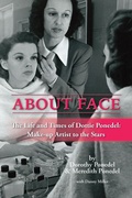 Cover: About Face: The Life and Times of Dottie Ponedel, Make-up Artist to the Stars - BEARMANOR MEDIA