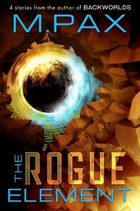 Enlarge image Cover: The Rogue Element - M. Pax