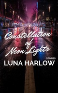 Cover: Constellation of Neon Lights - Luna Harlow