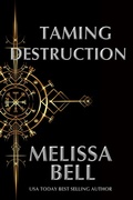 Cover: Taming Destruction (Dutiful Gods Series, #2) - Melissa Bell & Jordin Thiele Inc.