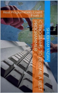 Enlarge image Cover: C Programs To Become Expert In Programming - Shubham Yadav