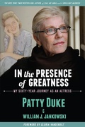 Cover: In the Presence of Greatness: My Sixty-Year Journey as an Actress - BEARMANOR MEDIA