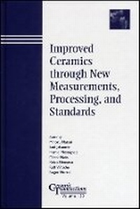 Enlarge image Cover: Improved Ceramics through New Measurements, Processing, and Standards - Ceramic Transactions Volume 133 - Wiley