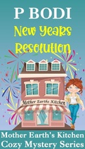 Cover: New Years Resolution (Mother Earth's Kitchen Cozy Mystery Series, #3) - Mother Earth's Kitchen Cozy Mystery Series