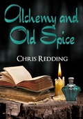 Cover: Alchemy and Old Spice - Chris Redding