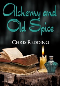 Enlarge image Cover: Alchemy and Old Spice - Chris Redding