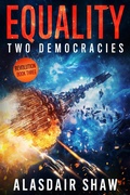 Cover: Equality (Two Democracies: Revolution, #3) - Alasdair Shaw