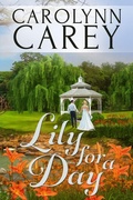 Cover: Lily for a Day - Carolynn Carey