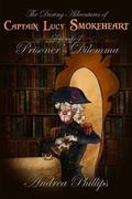 Cover: Prisoner's Dilemma (The Daring Adventures of Captain Lucy Smokeheart, #7) - The Daring Adventures of Captain Lucy Smokeheart