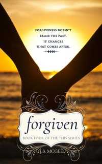 Enlarge image Cover: Forgiven - J.B. McGee