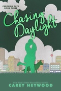 Cover: Chasing Daylight (Carolina Days, #3) - Carey Heywood