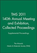 Cover: TMS 2011 140th Annual Meeting and Exhibition, Collected Proceedings - Wiley-TMS
