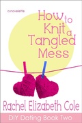Cover: How to Knit a Tangled Mess (DIY Dating, #2) - DIY Dating