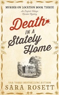 Cover: Death in a Stately Home (Murder on Location, #3) - Sara Rosett