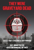Cover: They Were Graveyard Dead: Cases That Stay With You Forever (Texas True Crime, #2) - Texas True Crime