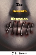 Cover: The Seventh Obsession - C. D. Turner