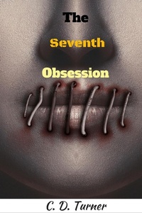 Enlarge image Cover: The Seventh Obsession - C. D. Turner