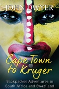 Cover: Cape Town to Kruger: Backpacker Adventures in South Africa and Swaziland (Round The World Travels, #1) - Round The World Travels