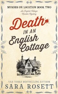 Cover: Death in an English Cottage (Murder on Location, #2) - Sara Rosett