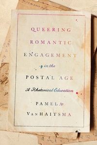 Abbildung von: Queering Romantic Engagement in the Postal Age - University of South Carolina Press
