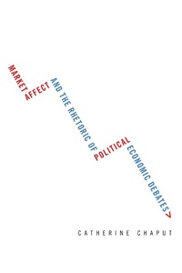 Abbildung von: Market Affect and the Rhetoric of Political Economic Debates - University of South Carolina Press